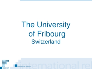 The University  of Fribourg Switzerland