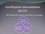 Certification interm diaire EN CCF