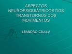 ASPECTOS NEUROPSIQUI TRICOS DOS TRANSTORNOS DOS MOVIMENTOS