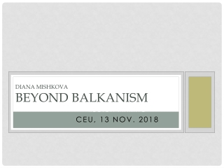 Diana mishkova BEYOND BALKANISM