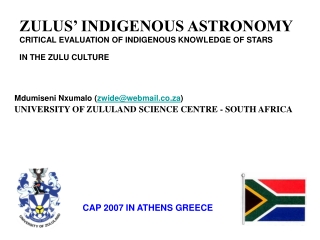 Mdumiseni Nxumalo ( zwide@webmail.co.za ) UNIVERSITY OF ZULULAND SCIENCE CENTRE - SOUTH AFRICA