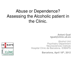 Abuse or Dependence? Assessing the Alcoholic patient in the Clinic.