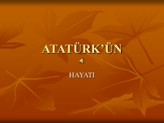 ATATÜRK’ÜN