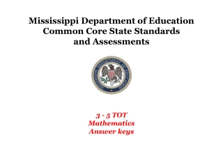 Mississippi Department of Education Common Core State Standards  and Assessments