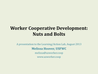 Worker Cooperative Development: Nuts and Bolts