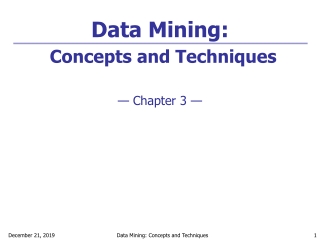 Data Mining: Concepts and Techniques — Chapter 3 —