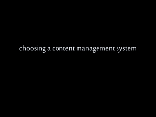 choosing a content management system