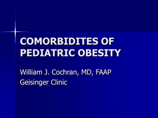 COMORBIDITES OF PEDIATRIC OBESITY