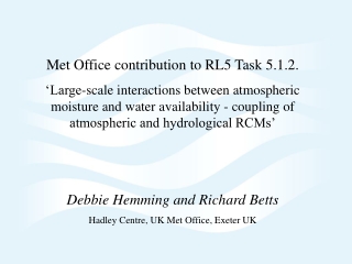 Met Office contribution to RL5 Task 5.1.2.