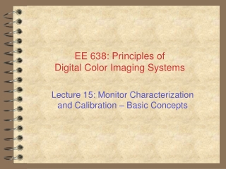 EE 638: Principles of Digital Color Imaging Systems