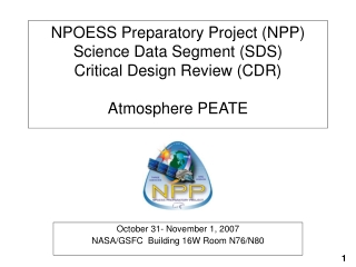 October 31- November 1, 2007 NASA/GSFC  Building 16W Room N76/N80