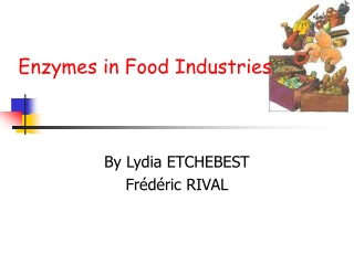 Enzymes in Food Industries