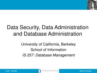 Data Security, Data Administration and Database Administration