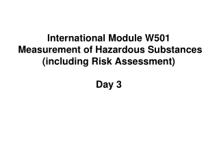 International Module W501  Measurement of Hazardous Substances  (including Risk Assessment) Day 3