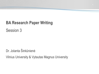 BA Research Paper Writing Session 3 Dr. Jolanta  Šinkūnienė