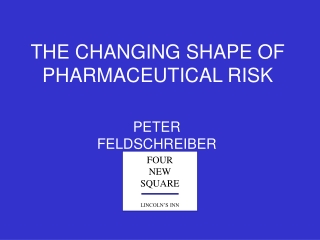 THE CHANGING SHAPE OF PHARMACEUTICAL RISK