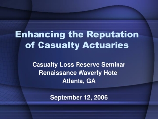 Enhancing the Reputation of Casualty Actuaries