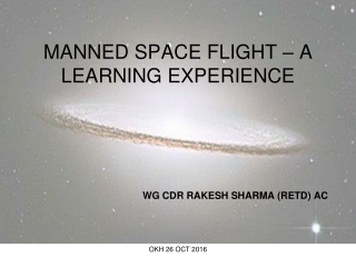 MANNED SPACE FLIGHT – A LEARNING EXPERIENCE