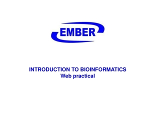 INTRODUCTION TO BIOINFORMATICS Web practical