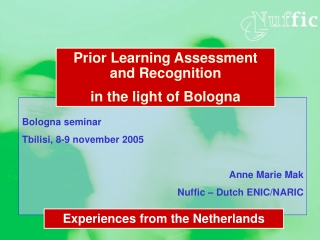 Bologna seminar Tbilisi, 8-9 november 2005 Anne Marie Mak Nuffic – Dutch ENIC/NARIC