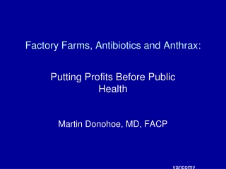 Factory Farms, Antibiotics and Anthrax: