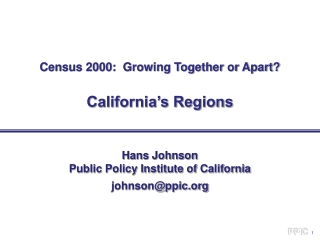 Census 2000:  Growing Together or Apart?  California’s Regions