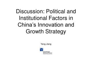 Discussion: Political and Institutional Factors in China’s Innovation and Growth Strategy