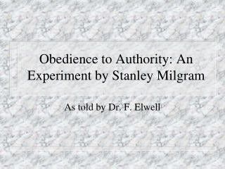 Obedience to Authority: An Experiment by Stanley Milgram