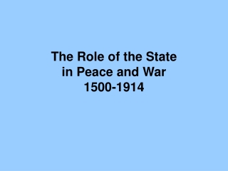 The Role of the State  in Peace and War 1500-1914