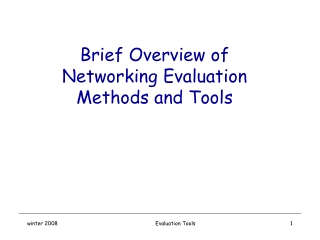 Brief Overview of Networking Evaluation  Methods and Tools