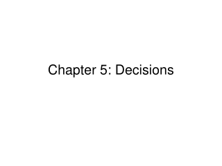 Chapter 5: Decisions