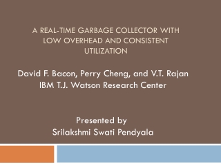 A Real-time garbage collector with low overhead and consistent utilization