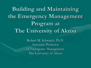 Building and Maintaining the Emergency Management Program at  The University of Akron