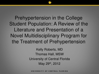 Kelly Roberts, MD Thomas Hall, MSW University of Central Florida May 29 th , 2012