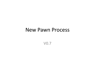 New Pawn Process