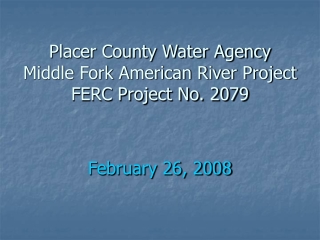 Placer County Water Agency Middle Fork American River Project  FERC Project No. 2079