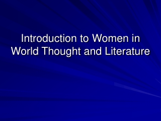 Introduction to Women in World Thought and Literature