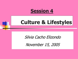 Session  4 Culture &amp;  Lifestyles