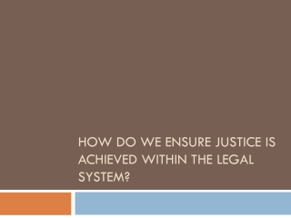 How do we ensure justice is achieved within the legal system?