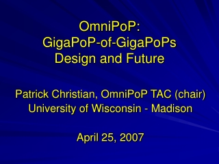 OmniPoP: GigaPoP-of-GigaPoPs Design and Future