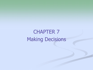 CHAPTER 7 Making Decisions