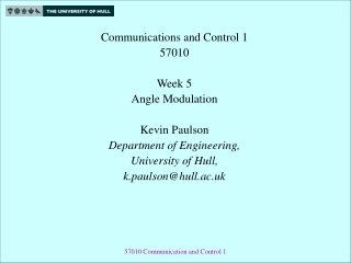 Communications and Control 1 57010 Week 5 Angle Modulation Kevin Paulson