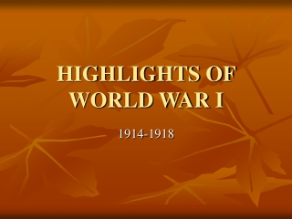 HIGHLIGHTS OF WORLD WAR I