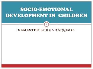 SOCIO-EMOTIONAL DEVELOPMENT IN  CHILDREN