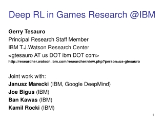 Deep RL in Games Research @IBM