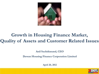 Growth in Housing Finance Market,  Quality of Assets and Customer Related Issues
