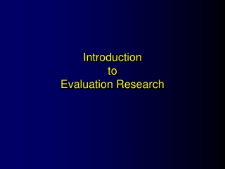 Introduction  to  Evaluation Research