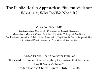 The Public Health Approach to Firearm Violence What is it, Why Do We Need It?