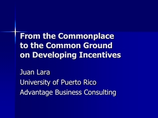 From the Commonplace to the Common Ground on Developing Incentives