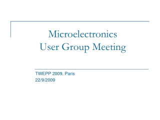 Microelectronics  User Group Meeting